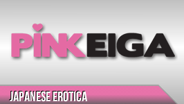 PINK EIGA && Japanese Erotic Cinema (Pink Eiga) is a short-form, independently produced, Japanese erotic movie subculture.